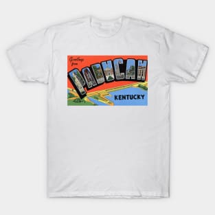 Greetings from Paducah Kentucky- Vintage Large Letter Postcard T-Shirt